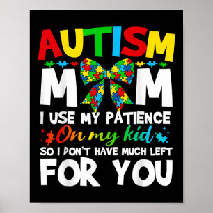 Autismus-Mama, die ich mit meiner Geduld auf meine Poster