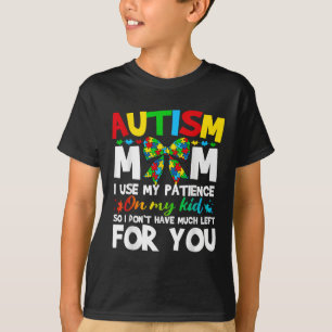Autismus-Mama, die ich mit meiner Geduld auf meine T-Shirt
