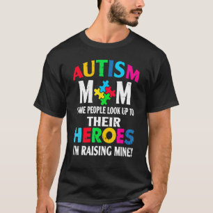 Autismus Mama Einige Leute schauen auf ihre Helden T-Shirt