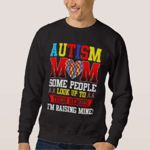 Autismus-Mama Einige Menschen Bewundern Ihre Helde Sweatshirt