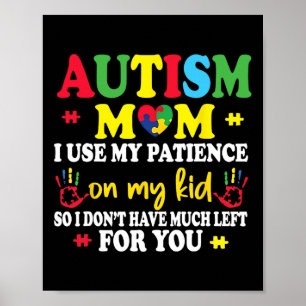 Autismus-Mama Ich benutze meine Geduld auf meinen Poster