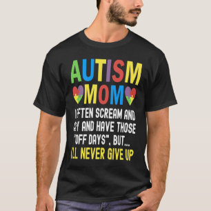 Autismus-Mama Ich schreie und weine oft Autismus- T-Shirt