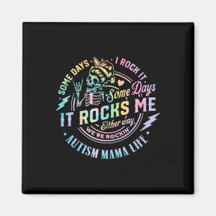 Autismus Mama Life Einige Tage Rock it Es einige T Magnet