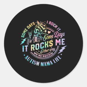 Autismus Mama Life Einige Tage Rock it Es einige T Runder Aufkleber