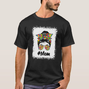Autismus Mama Life Messy Bun gebleicht Motheru2019 T-Shirt