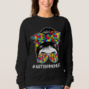 Autismus Mama Life Messy Bun Sonnenbrille Sweatshirt