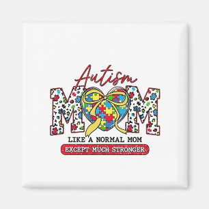 Autismus-Mama: Wie eine normale Mama, außer viel S Magnet