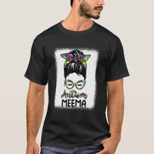 Autismus Meema Unordentlicher Dutt Gebleichtes Aut T-Shirt