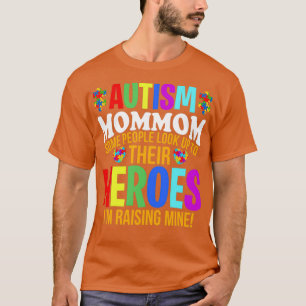 Autismus Mommom Menschen nach ihren Helden Autismu T-Shirt