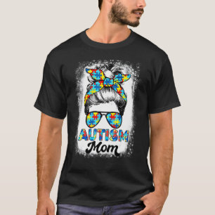 Autismus-Mutter-Leben-Unordentlicher-Bun-Gebleicht T-Shirt