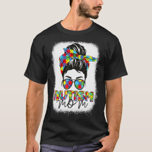 Autismus-Mutter-Leben-Unordentlicher-Bun-Gebleicht T-Shirt