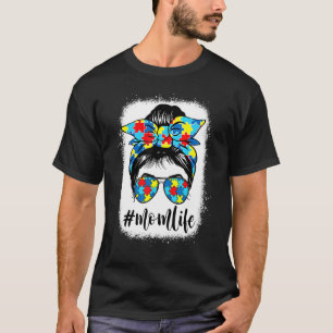 Autismus-Mutter-Leben-Unordentlicher-Bun-Gebleicht T-Shirt