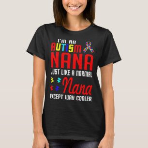 Autismus Nana wie eine normale Nana, außer Cooler T-Shirt