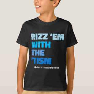 Autismus rizz em mit dem Tism ASD-Bewusstsein Männ T-Shirt