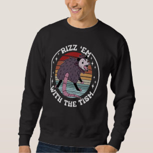 Autismus Rizz Em mit dem Tismus lustige Meme Autis Sweatshirt