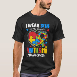 Autismus-Schleife Ich trage Blau für meine Tochter T-Shirt