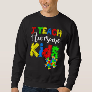 Autismus SensibilisierungsSpecial Ed Teacher S Sweatshirt