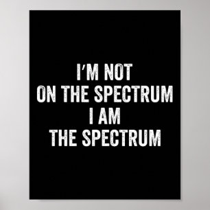 Autismus-Shirt Lustig Ich Bin Nicht Auf Dem Spektr Poster