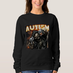 Autismus Skeleton Meme, Autismus Skeleton Guns, Fe Sweatshirt