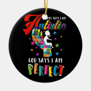 Autismus Society sagt Autistisch Gott sagt, ich se Keramik Ornament