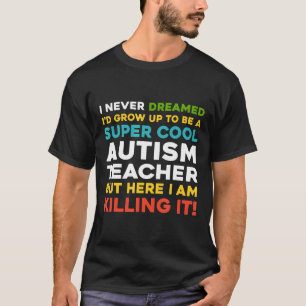 Autismus-Super Cooler Autismus-Lehrer Lustige Zit T-Shirt