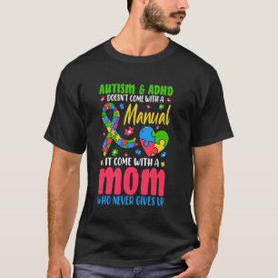 Autismus und ADHS kommt nicht mit einer Anleitung T-Shirt
