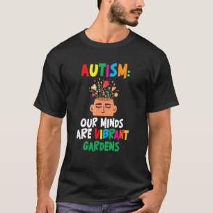 Autismus Unsere Köpfe Sind Lebendige Gärten Unters T-Shirt