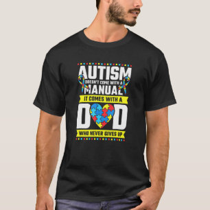 Autismus-Vater, der nie aufgibt Autismus-Bewusstse T-Shirt