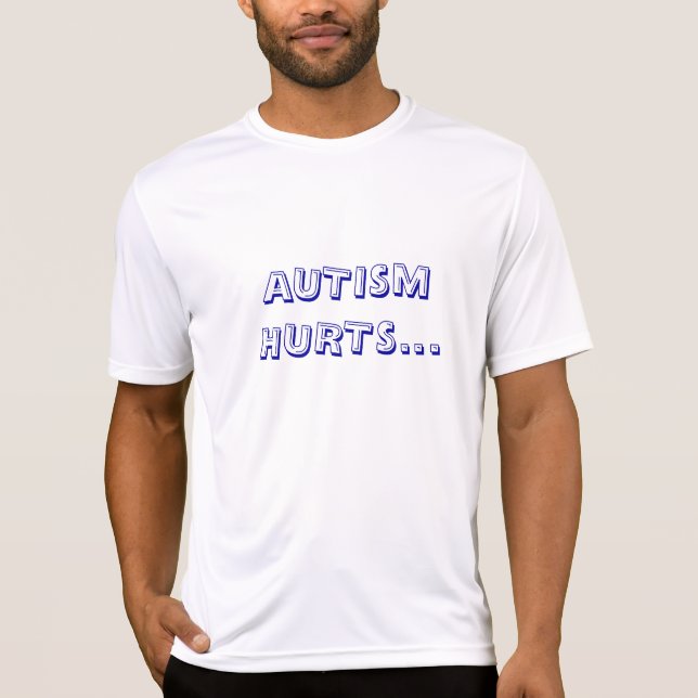 AUTISMUS VERLETZT… T-Shirt (Vorderseite)