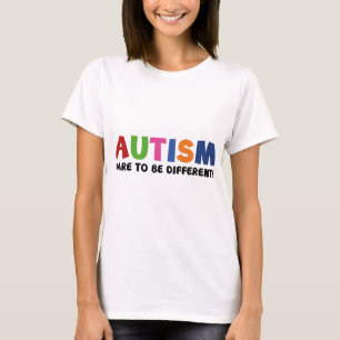 Autismus - wagen Sie es, anders zu sein T-Shirt