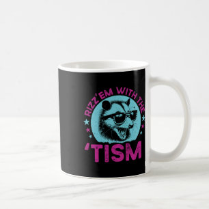 Autismus-Waschbär Lustiger Witz Rizz Sie mit dem T Kaffeetasse
