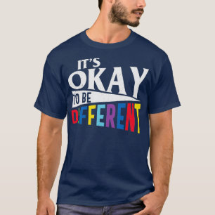 Autismus Zitat Autismus sein Ok anders zu sein T-Shirt
