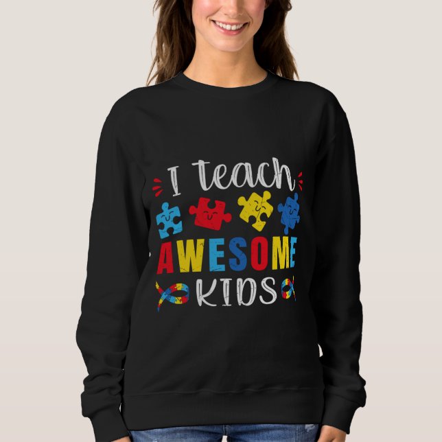 Autismus Zitat I lehren Phantastische Kinder Autis Sweatshirt (Vorderseite)