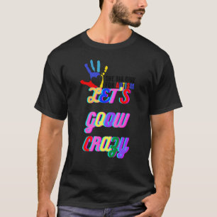 Autismus-Zitat Lasst uns verrückt Cool werden Auti T-Shirt