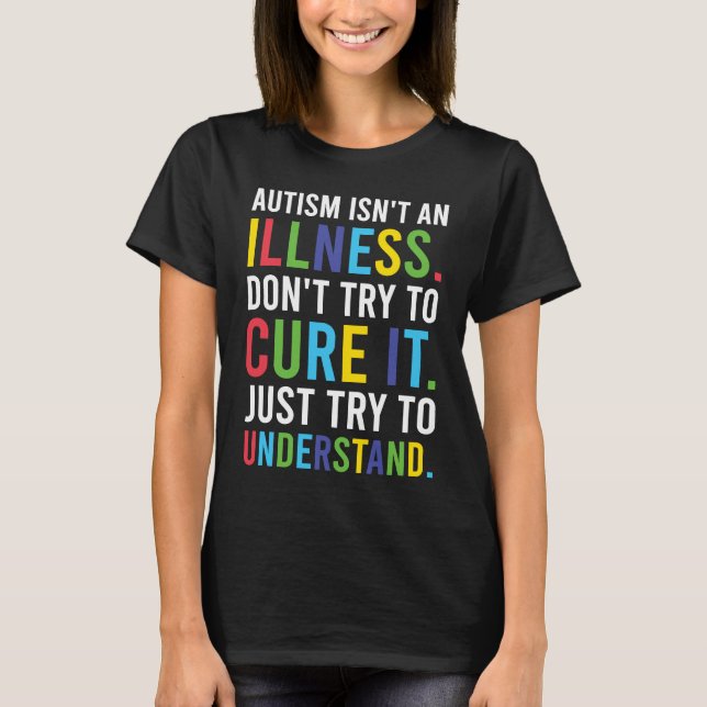 Autist consciousness outfit autism is not a diseas T-Shirt (Vorderseite)