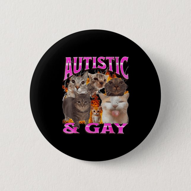 Autistic And Gay Funny Cat Meme Bootleg Graphic  Button (Vorderseite)