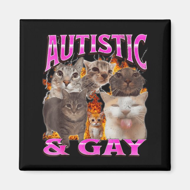 Autistic And Gay Funny Cat Meme Bootleg Graphic  Magnet (Vorne)