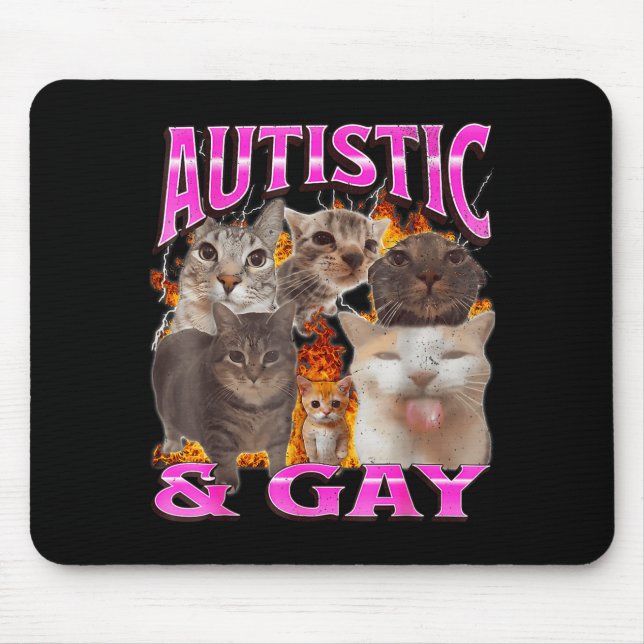 Autistic And Gay Funny Cat Meme Bootleg Graphic  Mousepad (Vorne)