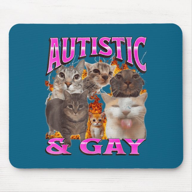 Autistic And Gay Funny Cat Meme Bootleg Graphic  Mousepad (Vorne)