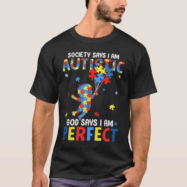 Autistic God Says I Am Perfect Autism Awareness Pu T-Shirt (Vorderseite)