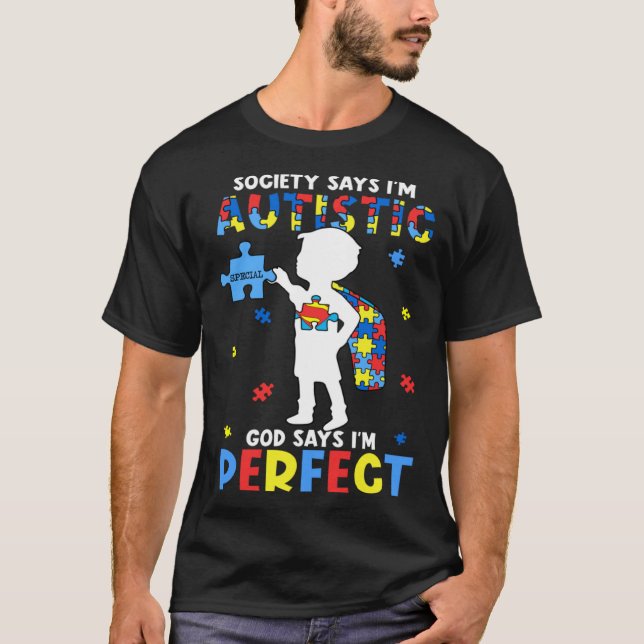 Autistic God Says I m Perfect Autism Awareness Mon T-Shirt (Vorderseite)
