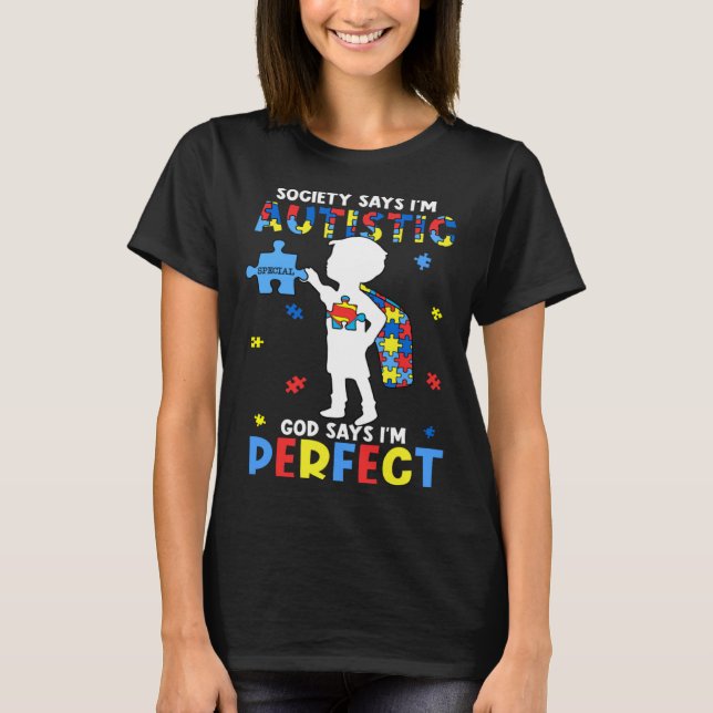 Autistic God Says I m Perfect Autism Awareness Mon T-Shirt (Vorderseite)