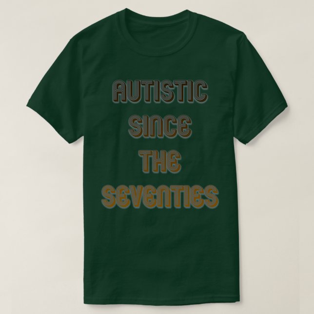 Autistik seit den 70er Jahren T-Shirt (Design vorne)