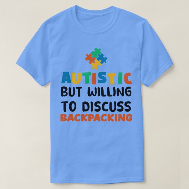 Autistisch, aber bereit zu diskutieren BackpackAut T-Shirt (Design vorne)