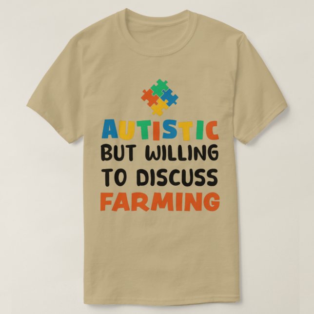 Autistisch, aber bereit zu diskutieren, Landwirtsc T-Shirt (Design vorne)