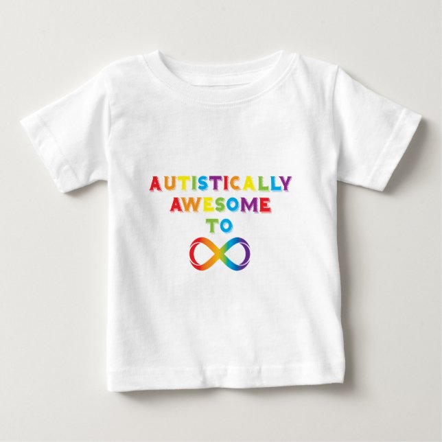 Autistisch Phantastisch zur Unendlichkeit Baby T-shirt (Vorderseite)