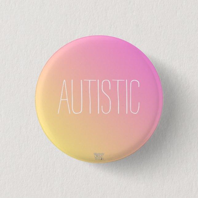 'Autistisch' rosa- gelber Autismus/ Neurovielfalt Button (Vorderseite)