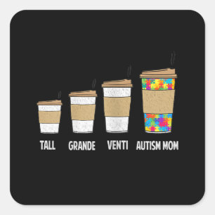 autistisch   Tall Grande Venti Kaffee Autismus Mam Quadratischer Aufkleber
