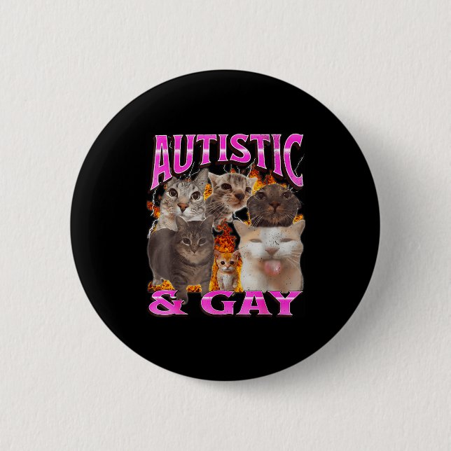 Autistisch und schwul lustiges Katzen-Meme-Bootleg Button (Vorderseite)