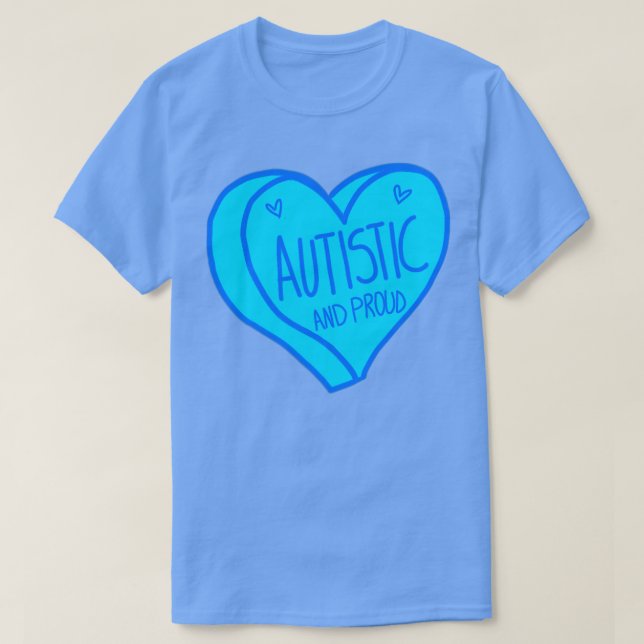 Autistische Autismus und Proud Blue Heart Autismus T-Shirt (Design vorne)